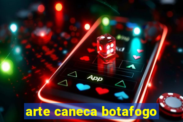 arte caneca botafogo